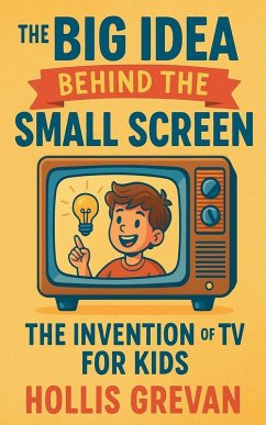 The Big Idea Behind the Small Screen - Grevan, Hollis