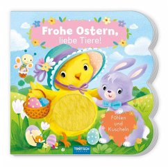 Cover TRÖTSCH - Fühlbuch Frohe Ostern liebe Tiere Fühlen und Kuscheln