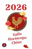 Gallo Horóscopo Chino 2026 Gallo Horóscopo Chino 2026