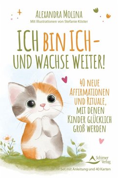Cover Ich bin ich - und wachse weiter!- 40 neue Affirmationen und Rituale, mit denen Kinder glücklich groß werden