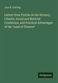 Letters from Florida on the Scenery, Climate, Social and Material Conditions, and Practical Advantages of the 