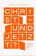 Christ - und jetzt? - Bild 1