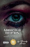 Addicted To Pain
