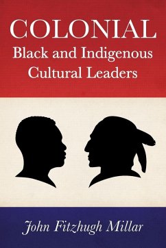 Colonial Black and Indigenous Cultural Leaders