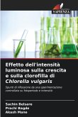 Effetto dell'intensità luminosa sulla crescita e sulla clorofilla di Chlorella vulgaris