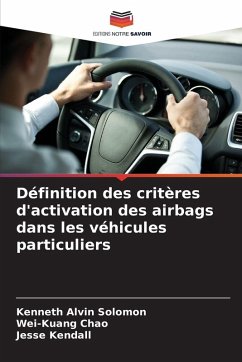 Définition des critères d'activation des airbags dans les véhicules particuliers - Solomon, Kenneth Alvin;Chao, Wei-Kuang;Kendall, Jesse