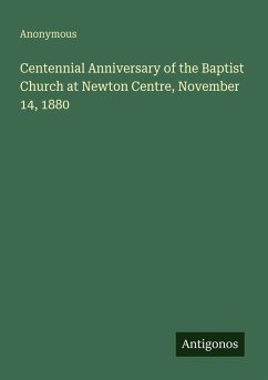 Cover Centennial Anniversary of the Baptist Church at Newton Centre, November 14, 1880