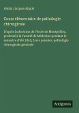 Cours élémentaire de pathologie chirurgicale Cours élémentaire de pathologie chirurgicale