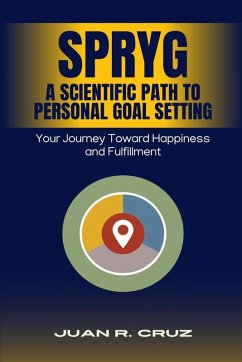 SPRYG - A Scientific Path to Personal Goal Setting - Cruz, Juan R.