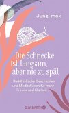 Die Schnecke ist langsam, aber nie zu spät