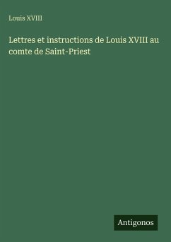 Cover Lettres et instructions de Louis XVIII au comte de Saint-Priest
