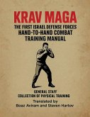 KRAV MAGA - THE FIRST ISRAEL DEFENSE FORCES HAND-TO-HAND COMBAT TRAINING MANUAL KRAV MAGA - THE FIRST ISRAEL DEFENSE FORCES HAND-TO-HAND COMBAT TRAINING MANUAL
