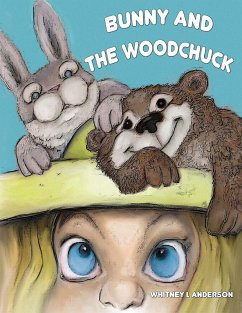 Bunny and the Woodchuck - Anderson, Whitney L