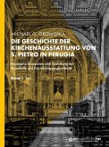 Die Geschichte der Kirchenausstattung von S. Pietro in Perugia