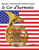 Musique Traditionnelle Américaine pour le Cor d'harmonie Musique Traditionnelle Américaine pour le Cor d'harmonie