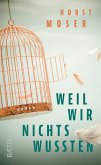 Weil wir nichts wussten