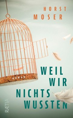 Weil wir nichts wussten - Moser, Horst