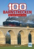100 Eisenbahnstrecken, die man kennen muss