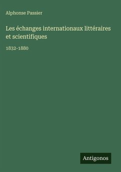 Les échanges internationaux littéraires et scientifiques - Passier, Alphonse