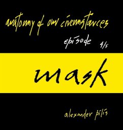 Cover anatomy of our circumstances ¿ mask ¿ episode 4/5 ¿ alexander pilis