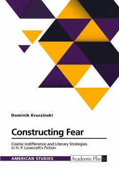 Cover Constructing Fear. Cosmic Indifference and Literary Strategies in H. P. Lovecraft's Fiction