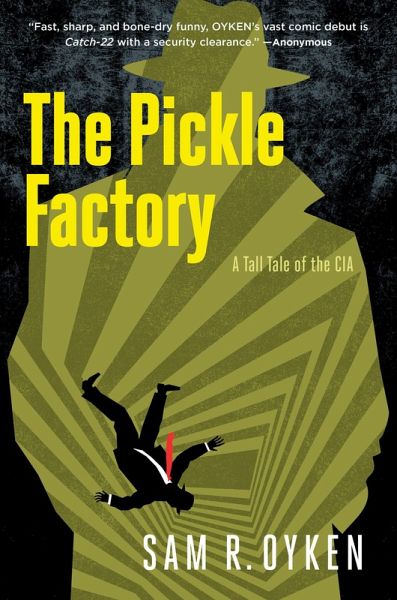 The Pickle Factory: A Tall Tale of the CIA The Pickle Factory: A Tall Tale of the CIA