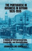 The Portuguese in Business in Guyana 1835-1935