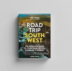 Cover Road Trip South West - The Ultimate Cornwall Devon Somerset & Dorset Guidebook by Robbie Roams