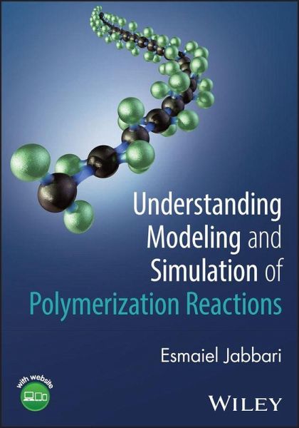 Understanding Modeling and Simulation of Polymerization Reactions Understanding Modeling and Simulation of Polymerization Reactions