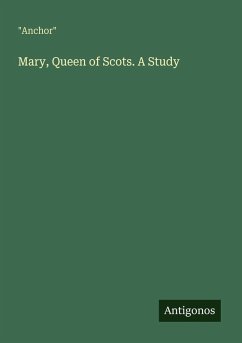 Cover Mary, Queen of Scots. A Study