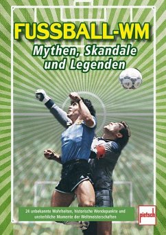 Cover Fußball-WM: Mythen, Skandale und Legenden