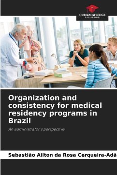 Organization and consistency for medical residency programs in Brazil - Cerqueira-Adão, Sebastião Ailton da Rosa