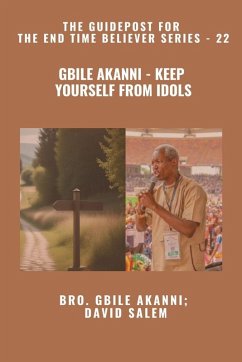 Cover Gbile Akanni - Keep Yourself From Idols - The Guidepost For the End Time Believer Series - 22 of 22