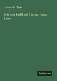 Mexican Tariff and Custom-house Laws