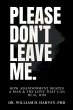 Please Don't Leave Me., How Abandonment... - Bild 1