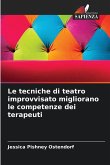 Le tecniche di teatro improvvisato migliorano le competenze dei terapeuti Le tecniche di teatro improvvisato migliorano le competenze dei terapeuti