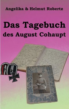 Das Tagebuch des August Cohaupt - Robertz, Angelika & Helmut
