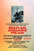 Mensagem completa de Watchman Nee em SENTAR , ANDAR E PERMANECER EM NOSSO RELACIONAMENTO COM DEUS - O MUNDO E O DIABO - Quinta Edição 2025