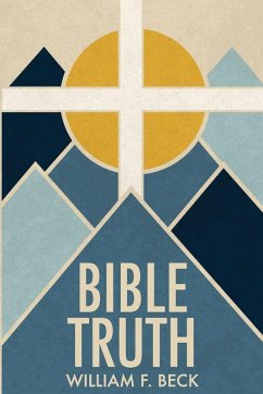 Bible Truth - Beck, William F Bible Truth - Beck, William F