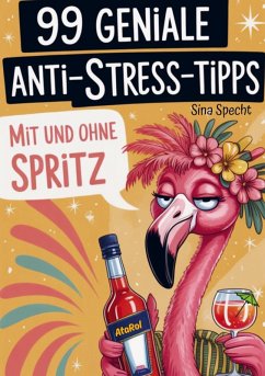 Cover 99 geniale Anti-Stress-Tipps - mit und ohne Spritz