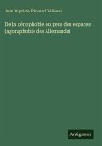De la kénophobie ou peur des espaces (agoraphobie des Allemands)