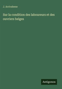 Cover Sur la condition des laboureurs et des ouvriers belges