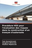 Procédure HSS pour l'évaluation des risques dans la construction d'un tronçon d'autoroute Procédure HSS pour l'évaluation des risques dans la construction d'un tronçon d'autoroute