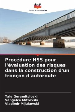 Procédure HSS pour l'évaluation des risques dans la construction d'un tronçon d'autoroute - Geramitcioski, Tale;Mitrevski, Vangelce;Mijakovski, Vladimir
