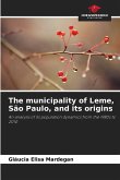 The municipality of Leme, São Paulo, and its origins The municipality of Leme, São Paulo, and its origins