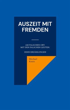 Auszeit mit Fremden - Kootz, Michael Auszeit mit Fremden - Kootz, Michael