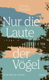 Nur die Laute der Vögel