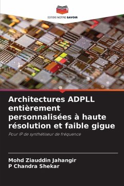Architectures ADPLL entièrement personnalisées à haute résolution et faible gigue - Jahangir, Mohd Ziauddin;Shekar, P Chandra