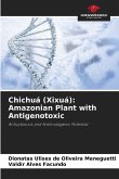 Chichuá (Xixuá): Amazonian Plant with Antigenotoxic