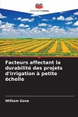 Facteurs affectant la durabilité des projets d'irrigation à petite échelle Facteurs affectant la durabilité des projets d'irrigation à petite échelle